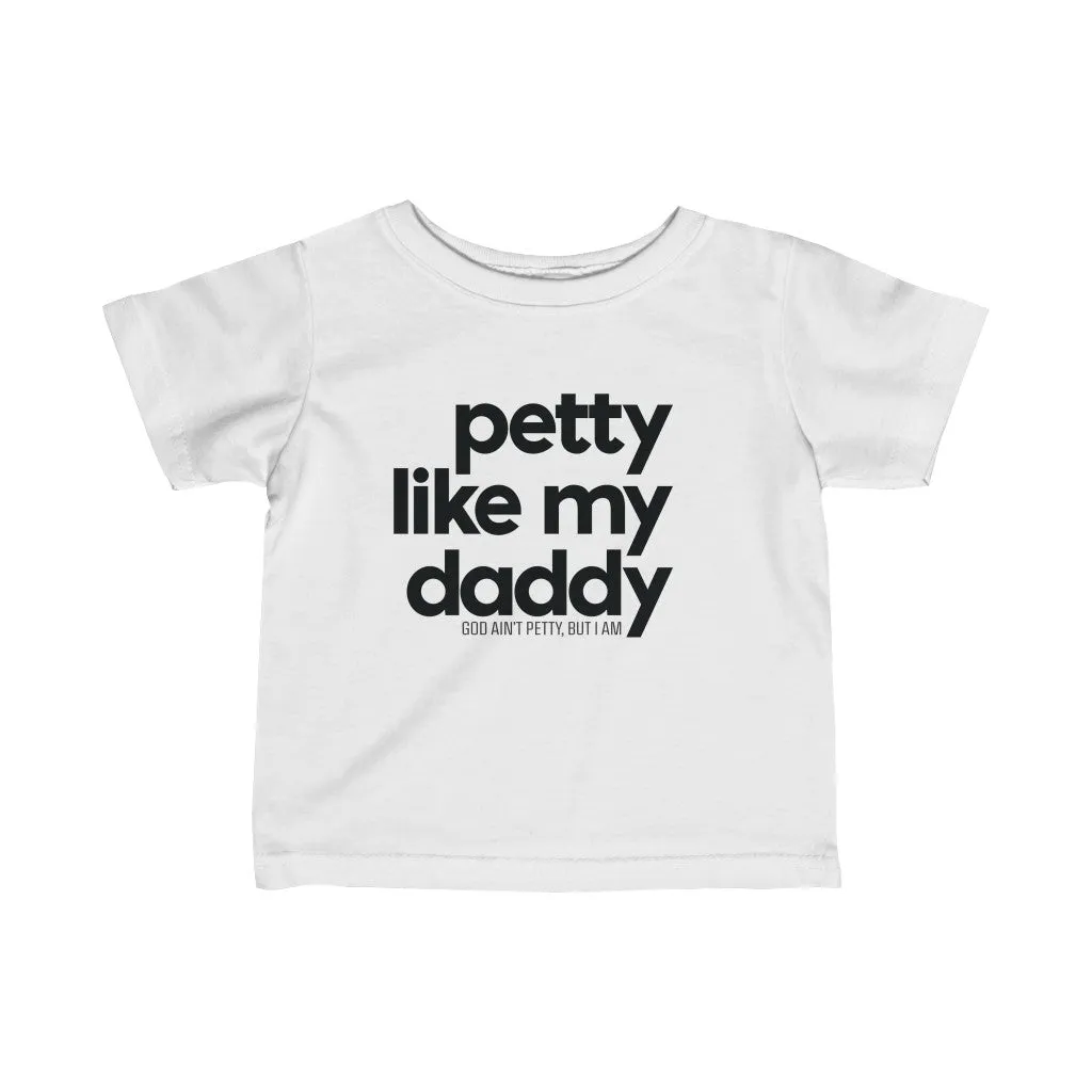 Petty Like My Daddy Toddler Tee